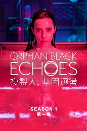Orphan Black: Echoes S1