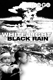 White Light/Black Rain: The Destruction Of Hiroshima And Nagasaki