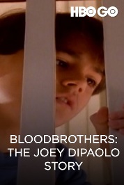 Bloodbrothers: The Joey Dipaolo Story