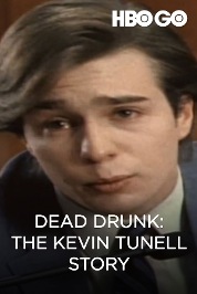 Dead Drunk: The Kevin Tunell Story