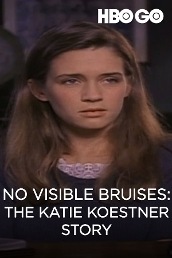 No Visible Bruises: The Katie Koestner Story