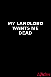 My Landlord Wants Me Dead